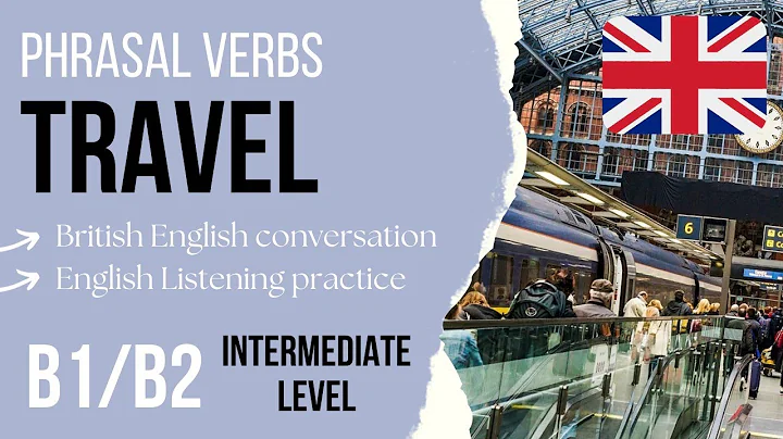 Learn TRAVEL Phrasal Verbs in English 🇬🇧 Intermediate English Listening Practice B1/B2 - DayDayNews