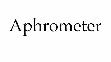 How to Pronounce Aphrometer
