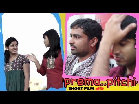 Prema Pichi Telugu Short film 20min - Whitelephant...