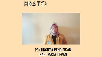 " PIDATO " Pentingnya Pendidikan Bagi Masa Depan..