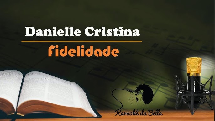 Fidelidade - Danielle Cristina #letras #louvor #adoração #gospel #ress