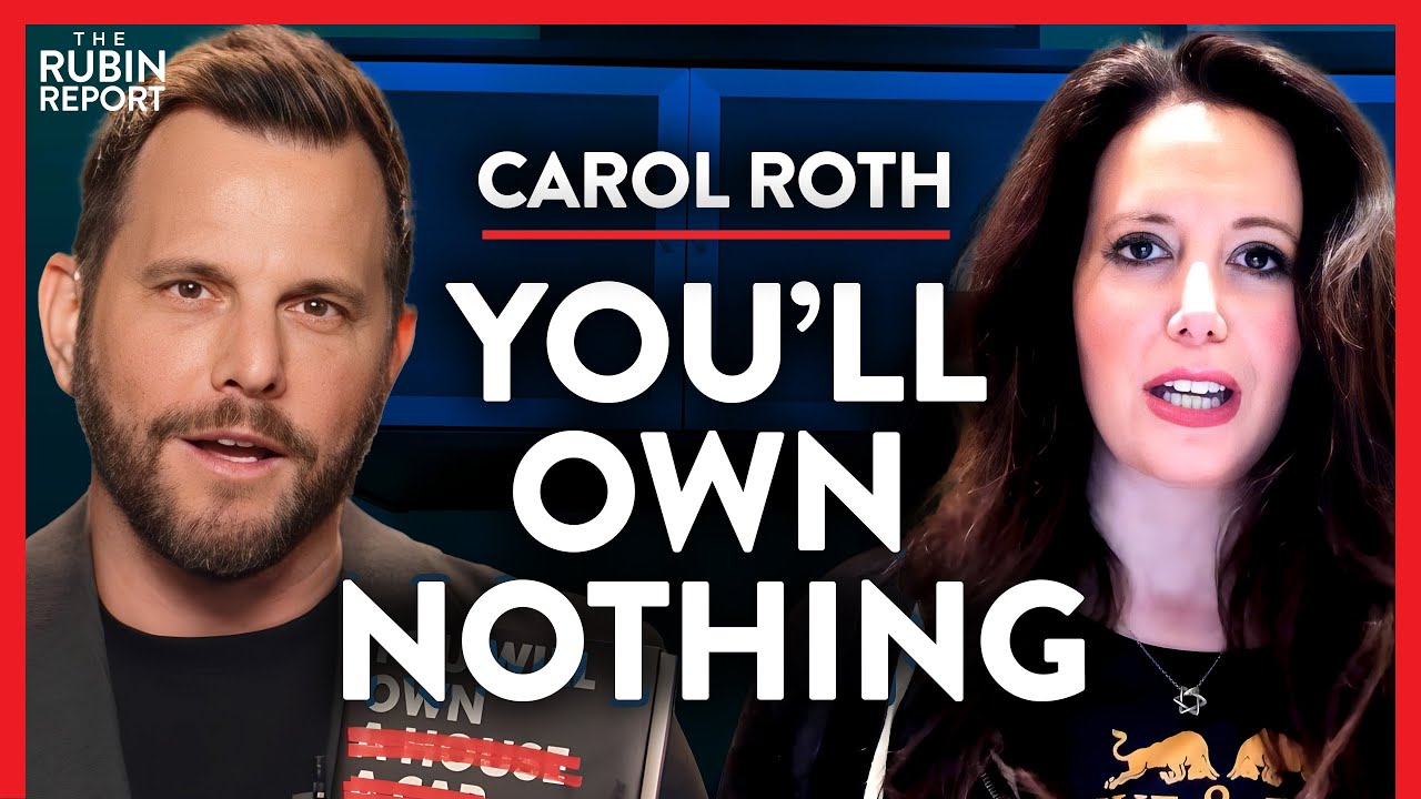 Exposing the Reality of the Plan for You to 'Own Nothing' | Carol Roth | POLITICS | Rubin Report