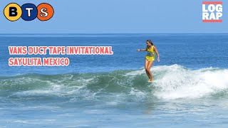 LOG RAP BTS | Vans Duct Tape Invitational Sayulita Mexico