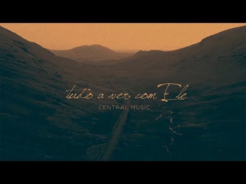Tudo a Ver Com Ele (Lyric Video) | Central 3