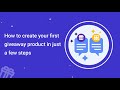 How to Create Your First Giveaway Product in Just a Few Steps