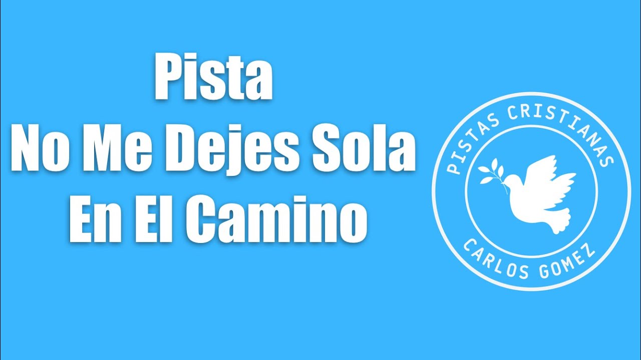 Karaoke Pista no me dejes sola en el camino