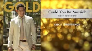 Gary Valenciano Gold Album - Could You Be Messiah chords