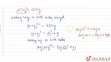 Ifx^(2) + y^(2) = 23xy,then show that 2log(x + y) = 2log 5 + log x + log y.  | 10 | LOGARITHMS |...