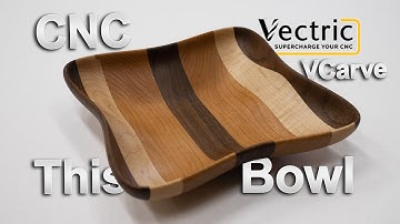 How To CNC a Bowl in Vectric VCarve - Two Sided Bowl with Tabs!