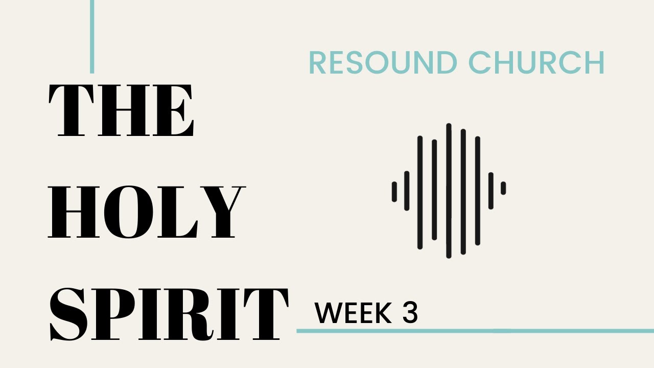 The Holy Spirit Series | Resound Church Hillsboro Online | Pastor Luke ...