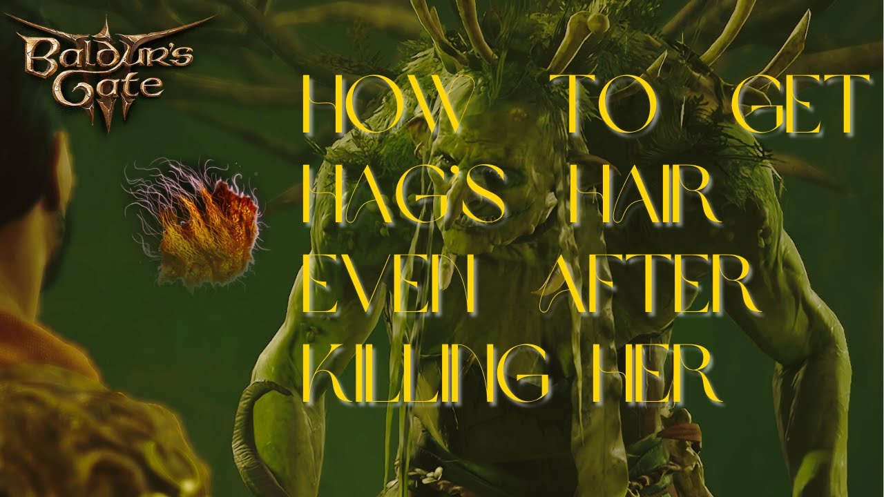 BG3 - How To Get Hag's Hair Even After Killing Her In Act 1