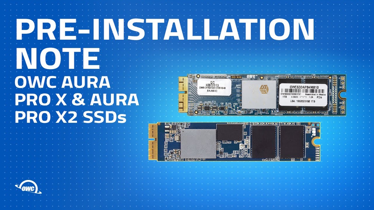 Important Pre-Installation Note for the OWC Aura Pro X and Aura Pro Solid State Drives YouTube