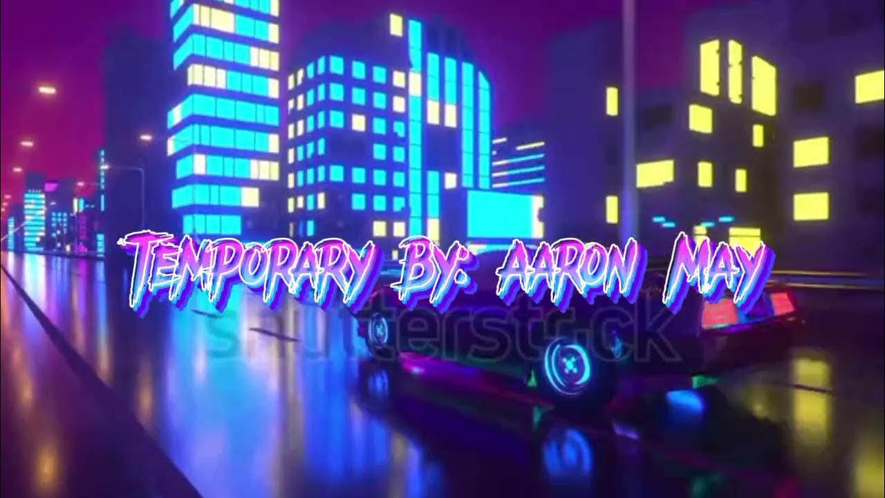 Temporary By Aaron May YouTube