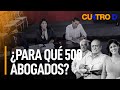 ¿Para qué 500 abogados? | Cuatro D