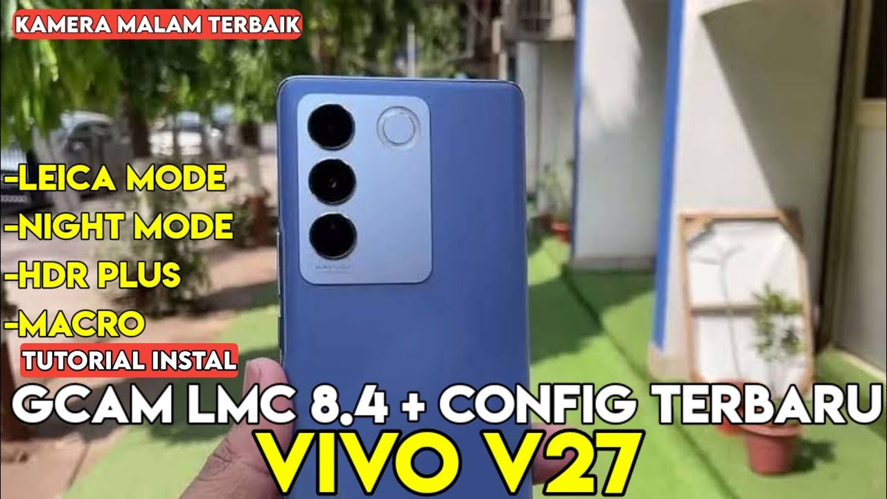Cara Pasang Config GCam LMC 8.4 R17: Panduan Lengkap