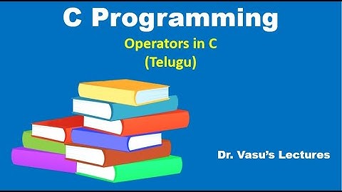 20 A - Arithmetic Operators (Telugu) | Relational Operators | C Programming | C for Beginners