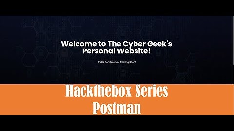 Cyber Security | Ethical Hacking | Pentesting Lab | Hackthebox  | Postman | Very Detailed