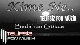 Bedi̇rhan Gökçe - Ki̇me Ne Teli̇fsi̇z Şi̇i̇r Fon Müzi̇ği̇