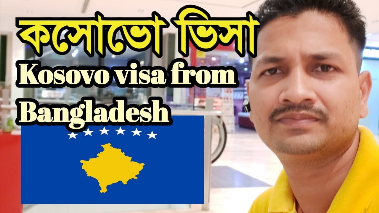 kosovo visit visa for bangladeshi