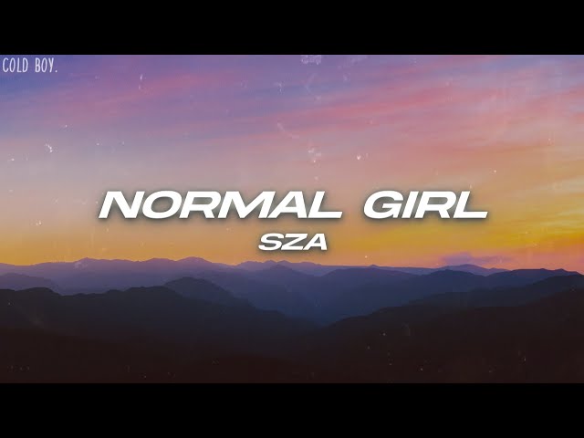 SZA - Normal Girl (Lyrics)