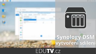 Jak vytvořit sdílenou složku v Synology DSM | EduTV