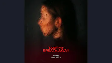 Berlin - Take My Breath Away (Haze Remix)