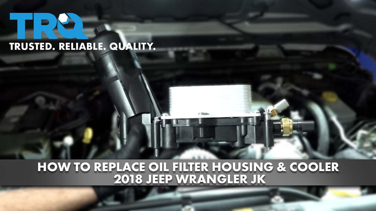 How to Replace Oil Filter Housing & Cooler 2006-2018 Jeep Wrangler JK -  YouTube