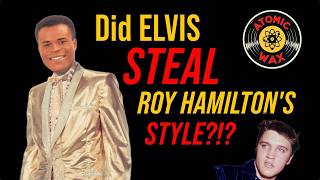 Did Elvis Presley steal Roy Hamilton's Style? Let's Talk About It