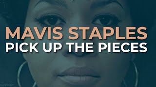 Mavis Staples - Pick Up The Pieces (Official Audio)