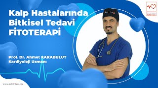 Kalp Hastalarında Bitkisel Tedavi Fitoterapi - Prof Dr Ahmet Karabulut