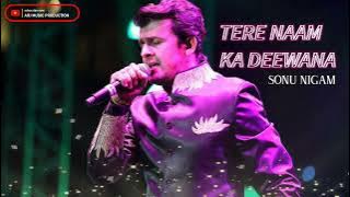 Tere Naam Ka Deewana ||Sonu Nigam|| Full Song Mohd. Rafi