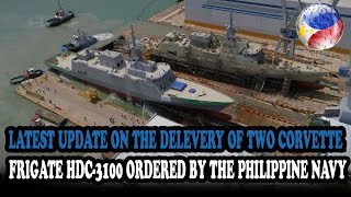 LATEST UPDATE ON THE DELEVERY OF TWO CORVETTE FRIGATE HDC3100 ORDERED BY THE PHILIPPINE NAVY ❗❗❗