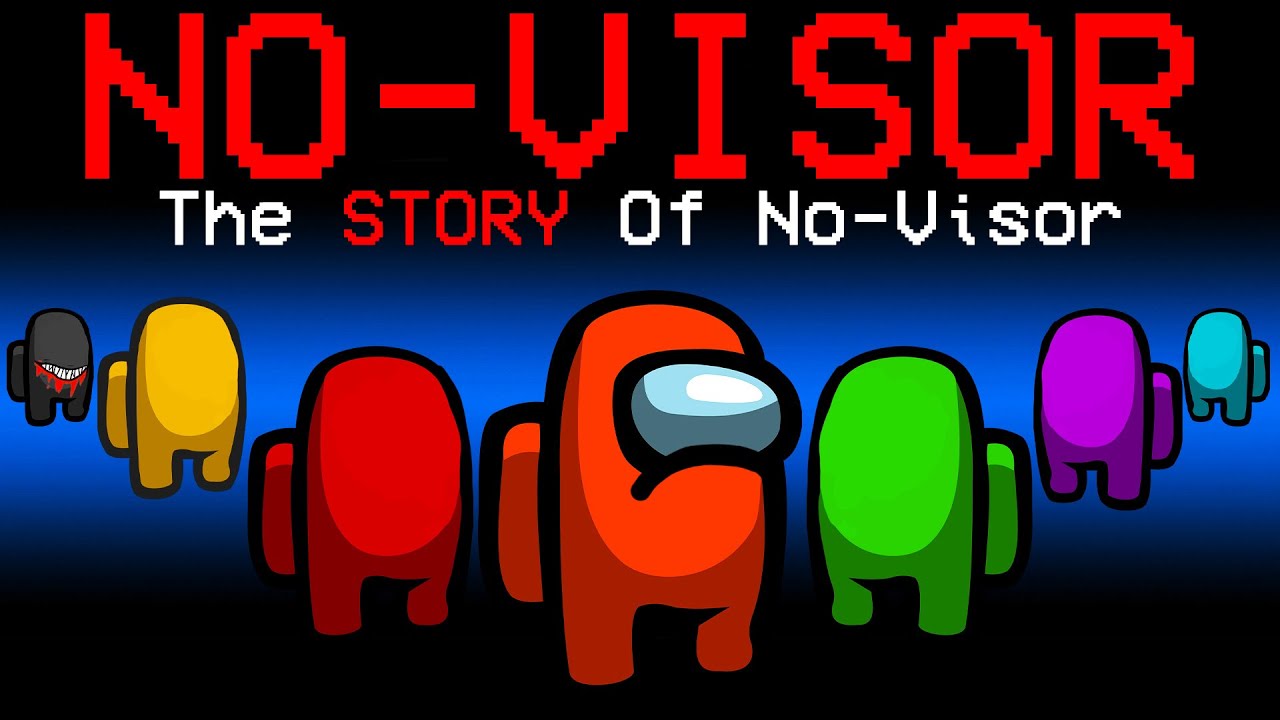 Among Us: The STORY OF NO-VISOR (Creepy) - YouTube