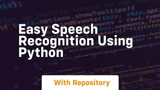 Easy speech recognition using python