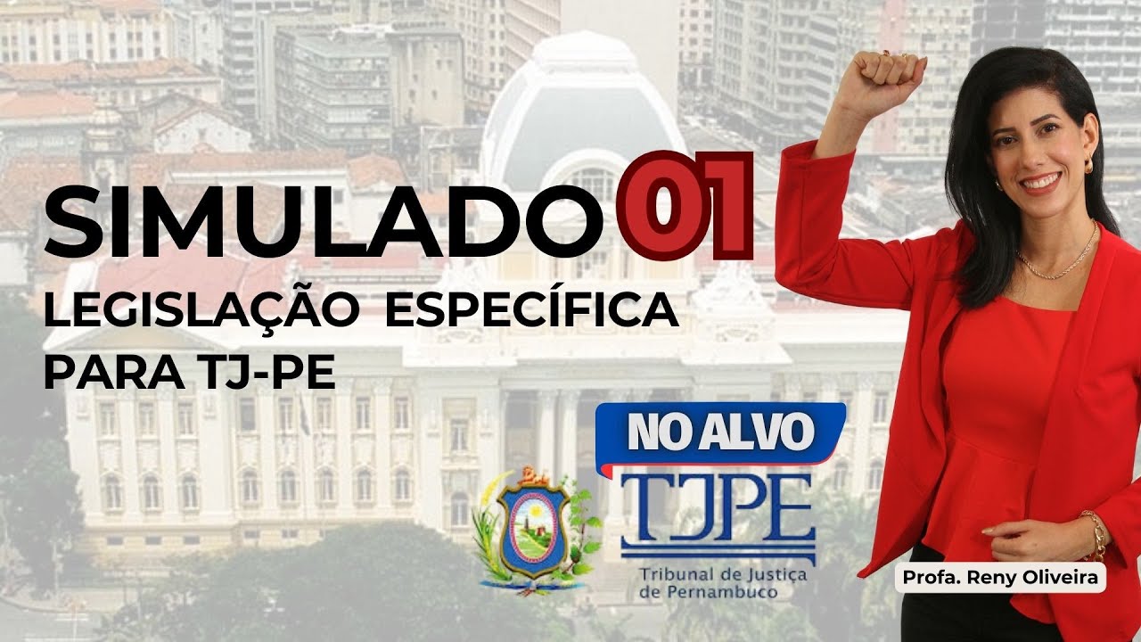 SIMULADO 01 - LEGISLAÇÃO ESPECÍFICA PARA O CONCURSO DO  TRIBUNAL DE JUSTIÇA DE PERNAMBUCO - TJ-PE