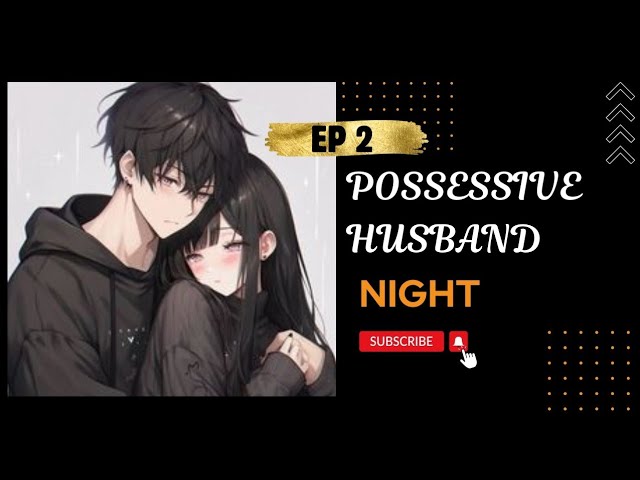 possessive husband pocket fm ep 2 pocket fm novel audio story in hindi