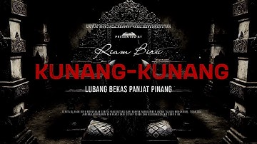 KUNANG-KUNANG - LUBANG BEKAS PANJAT PINANG | EP334 - Riam Biru