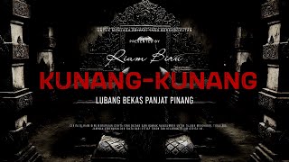 KUNANG-KUNANG - LUBANG BEKAS PANJAT PINANG | EP334 - Riam Biru