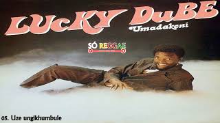 05  Uze ungikhumbule ( LUCKY DUBE )