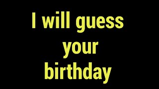 I will guess your birthday - Maths trick