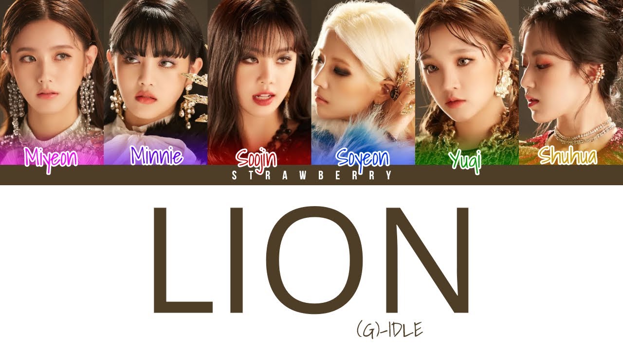 (G)IDLE Lion (Color Coded Lyrics Han/Rom/Eng) YouTube