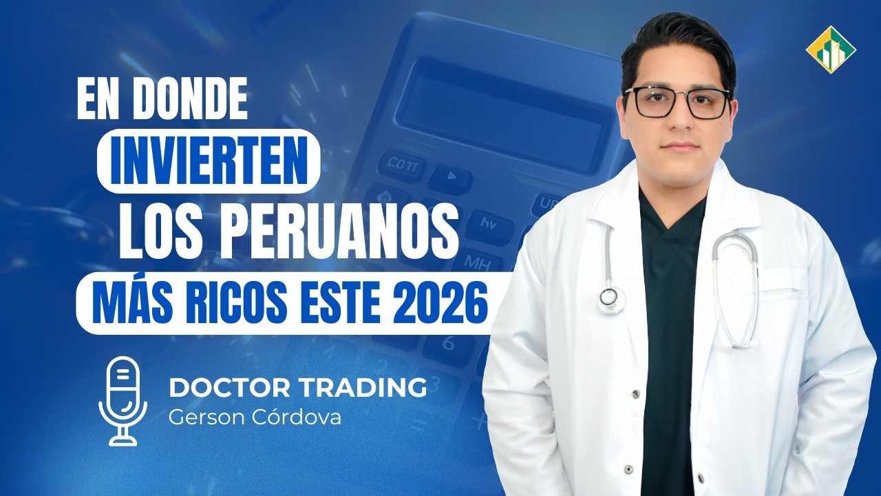¿Dónde Invierten los Peruanos Más Ricos este 2026?
