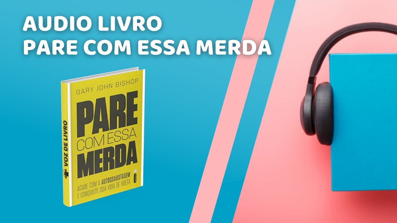 Audio Livro | Pare Com Essa Merda | Gary John Bishop - Completo