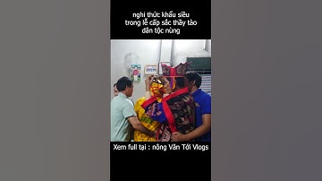 Nghi thức khẩu siều trong lễ cấp sắc thầy tào dân tộc nùng #nôngvăntới #shortsvideo #shots