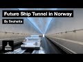 Future Ship Tunnel in Norway by Snohetta