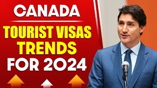 New Canada Tourist Visas Trends for 2024 | Canada Visitor Visa Updates