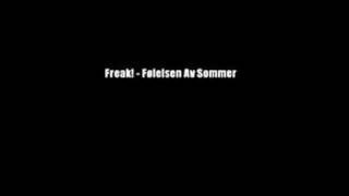 Freak! - Følelsen Av Sommer