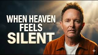 Chris Tomlin“When Heaven Feels Silent” holding on faith in seasons where God seems distant or quiet