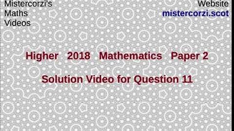 Q11 Paper2 SQA 2018 Higher Mathematics Exam.