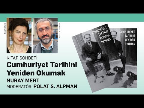 Cumhuriyet Tarihini Yeniden Okumak - Nuray Mert